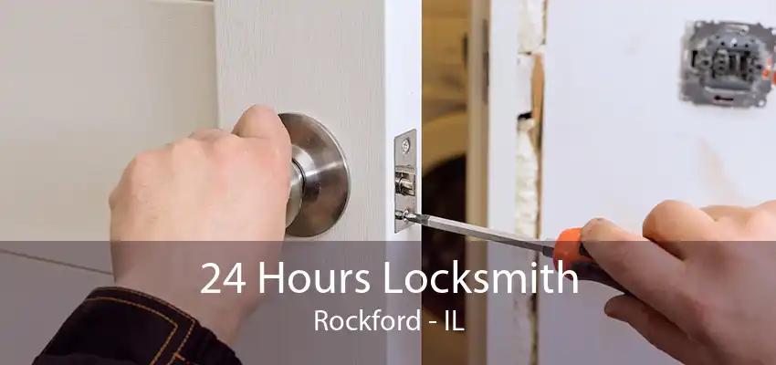 24 Hours Locksmith Rockford - IL