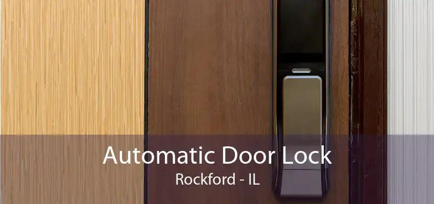 Automatic Door Lock Rockford - IL