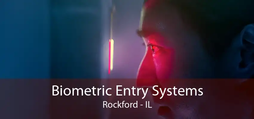 Biometric Entry Systems Rockford - IL