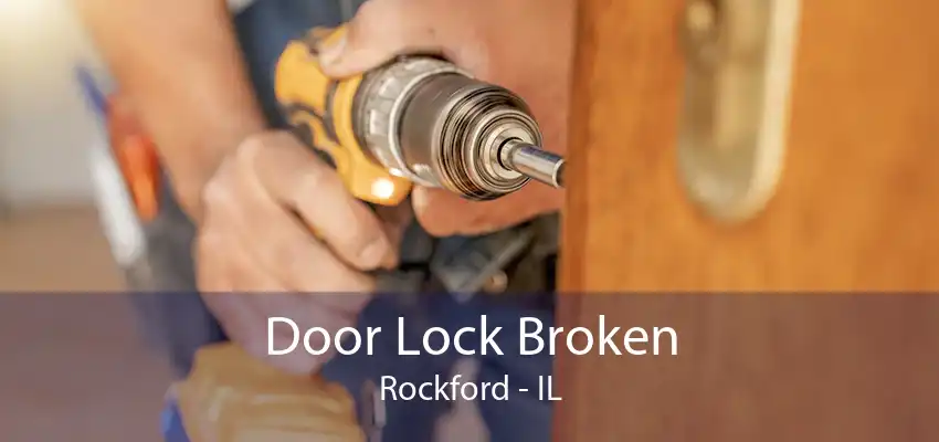 Door Lock Broken Rockford - IL