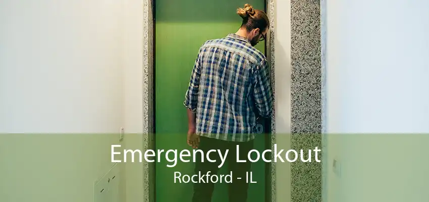 Emergency Lockout Rockford - IL