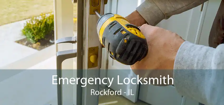 Emergency Locksmith Rockford - IL