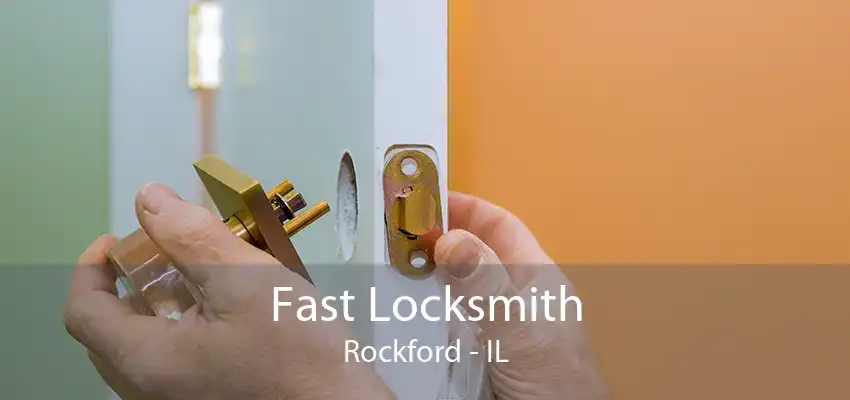 Fast Locksmith Rockford - IL