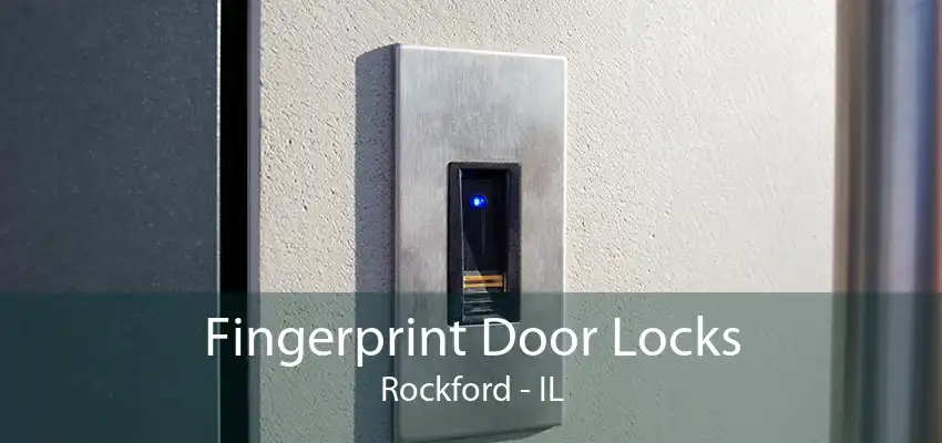 Fingerprint Door Locks Rockford - IL