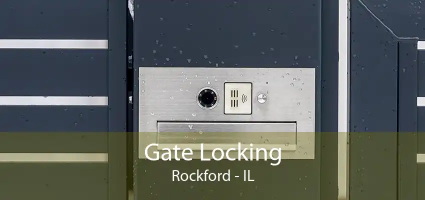 Gate Locking Rockford - IL