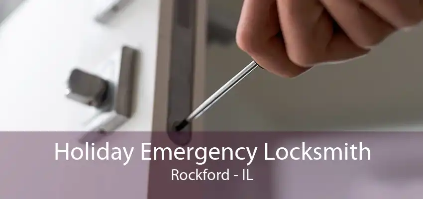 Holiday Emergency Locksmith Rockford - IL