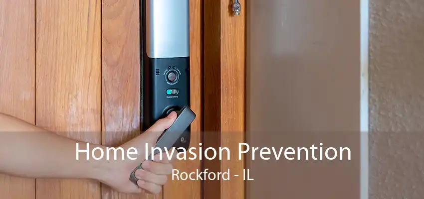 Home Invasion Prevention Rockford - IL