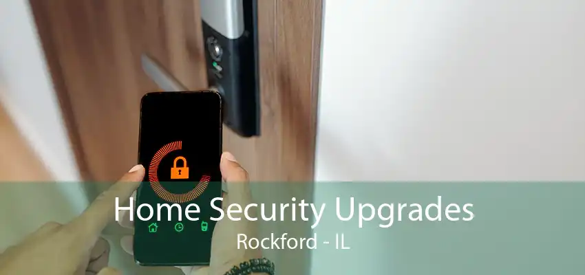 Home Security Upgrades Rockford - IL