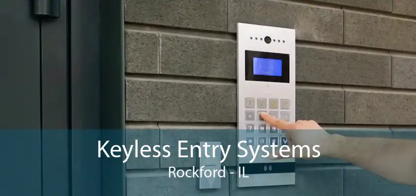 Keyless Entry Systems Rockford - IL