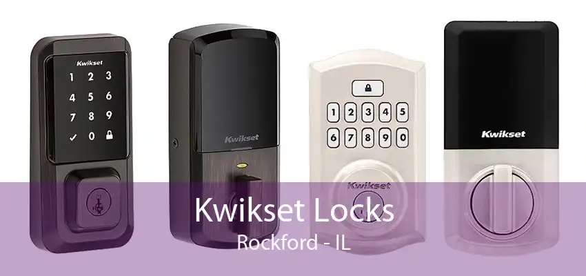 Kwikset Locks Rockford - IL