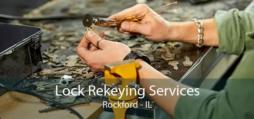 Lock Rekeying Services Rockford - IL