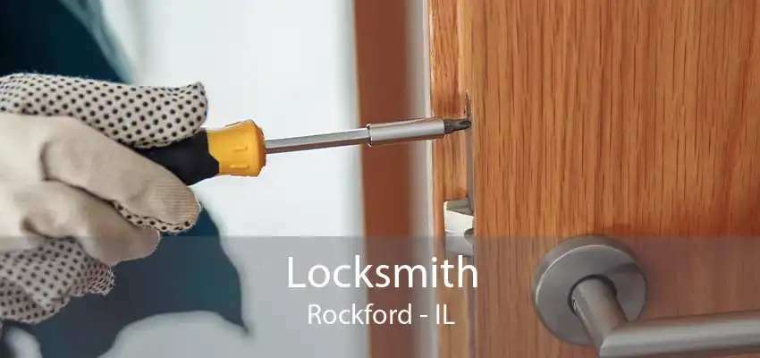 Locksmith Rockford - IL