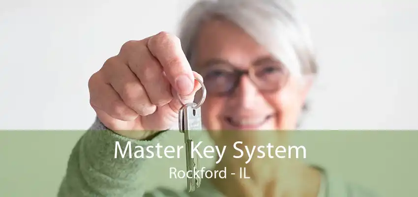 Master Key System Rockford - IL