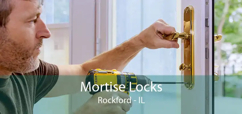 Mortise Locks Rockford - IL