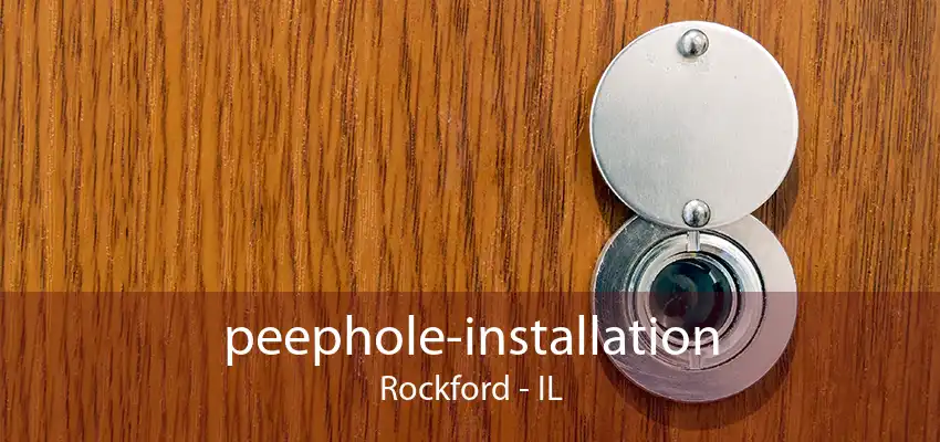 peephole-installation Rockford - IL