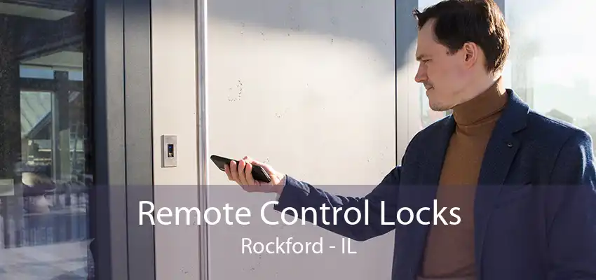 Remote Control Locks Rockford - IL