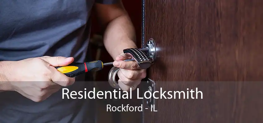 Residential Locksmith Rockford - IL