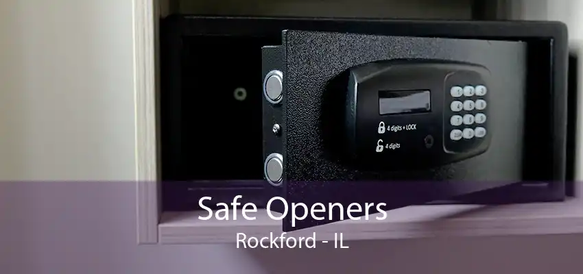 Safe Openers Rockford - IL