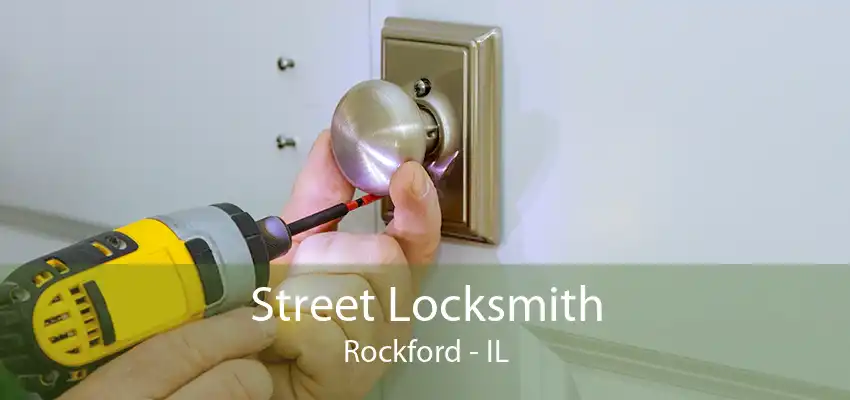 Street Locksmith Rockford - IL