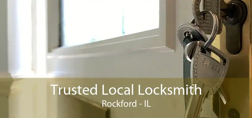 Trusted Local Locksmith Rockford - IL