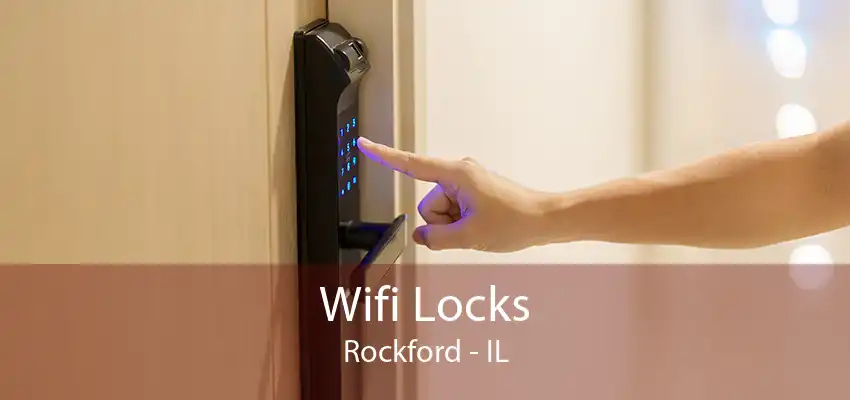 Wifi Locks Rockford - IL